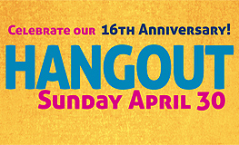 Celebrate our 16th Anniversary on Sunday April 30!